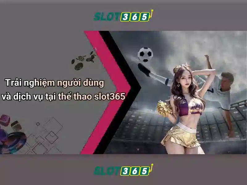 Slot365 – Trải nghiệm chơi slot trực tuyến an toàn và thú vị